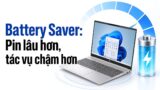 Battery Saver trên laptop: Sự đánh đổi giữa pin và hiệu năng