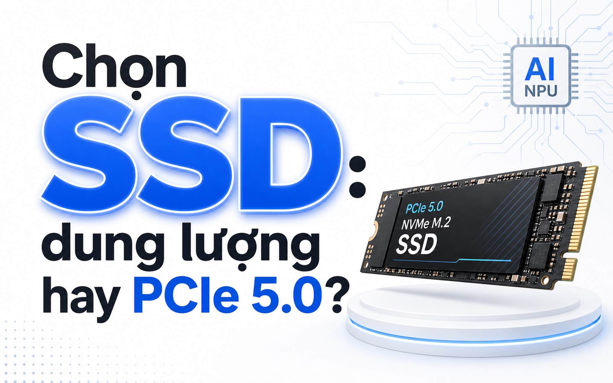 Ảnh minh họa bài viết: Chọn SSD cho laptop: Dung lượng mới là lựa chọn ưu tiên, không phải PCIe 5.0