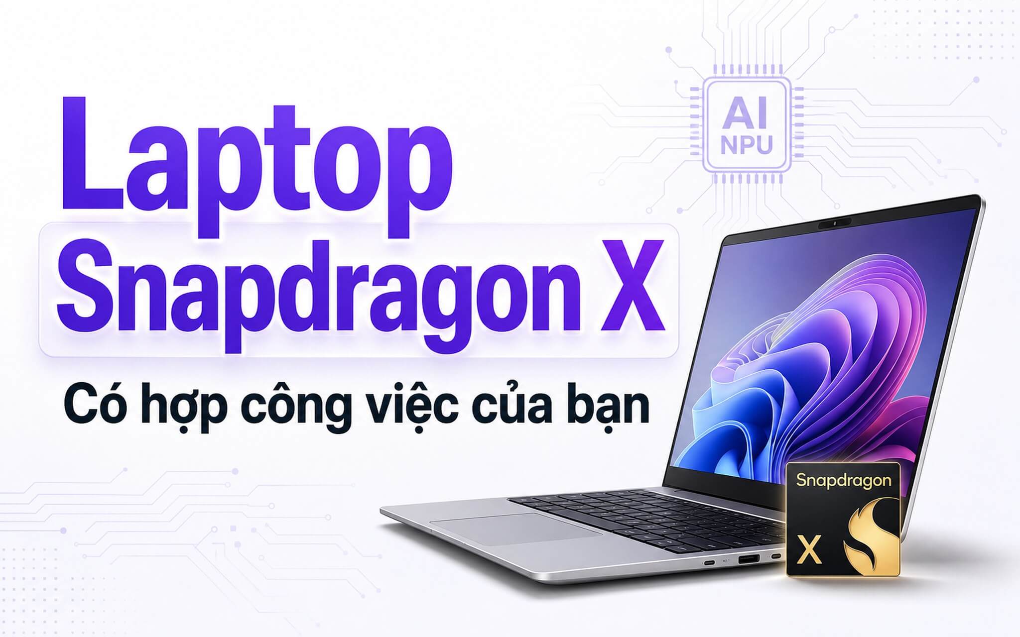 Laptop Snapdragon X cho công việc văn phòng và di chuyển