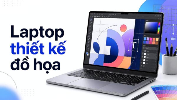Laptop thiết kế đồ họa: Độ phân giải cao chưa chắc chuẩn màu