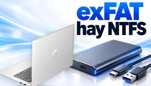 exFAT hay NTFS cho ổ cứng, USB và thẻ nhớ - Dùng chung Windows và macOS