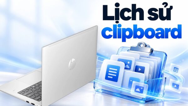 Lịch sử clipboard trên laptop Windows 11 - Win + V lưu gì và xoá thế nào