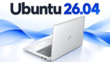 Ubuntu 26.04 trên laptop - Những thay đổi lớn so với Ubuntu 24.04