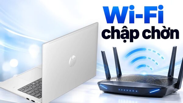 Wi-Fi laptop chập chờn - Nguyên nhân và cách khắc phục trên Windows 11